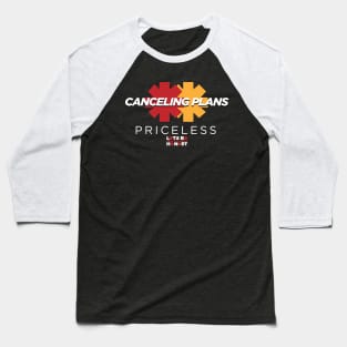 Canceling Plans: Priceless Baseball T-Shirt